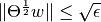 \lVert{\Theta^{\frac{1}{2}}w}\rVert \leq \sqrt{\epsilon}