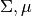 \Sigma, \mu
